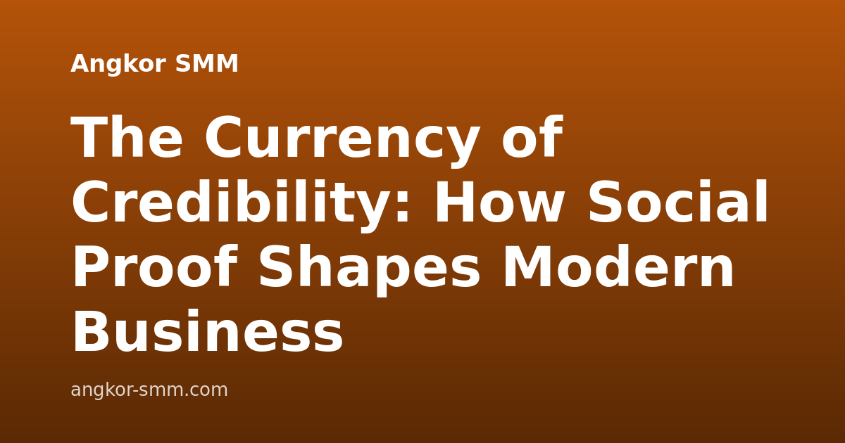 The Currency of Credibility: How Social Proof Shapes Modern Business