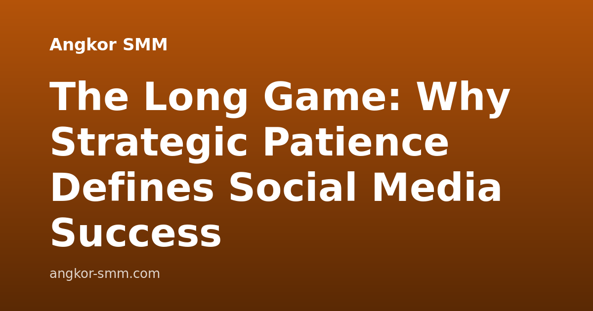 The Long Game: Why Strategic Patience Defines Social Media Success